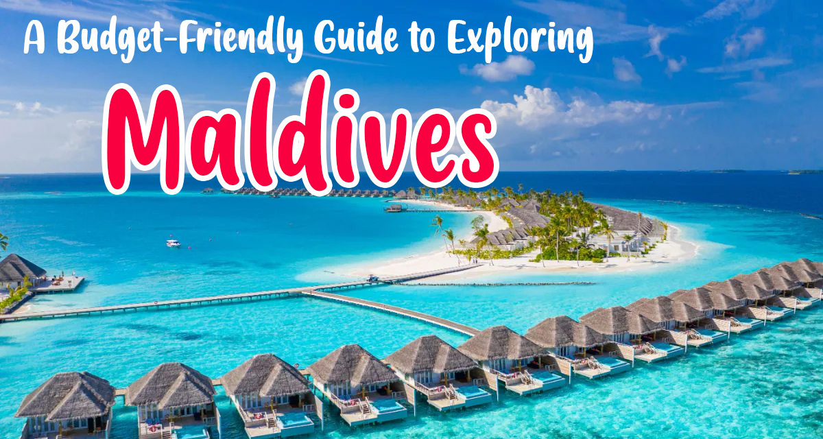A-Budget-Friendly-Guide-to-Exploring-Maldives
