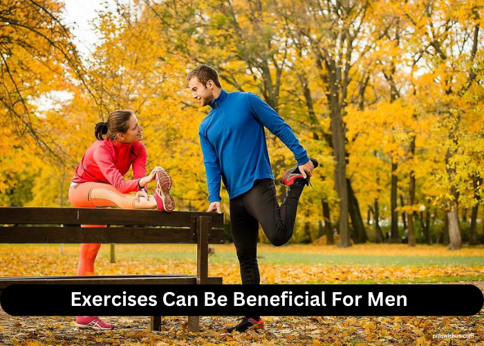 Exercises Can Be Beneficial For Men
